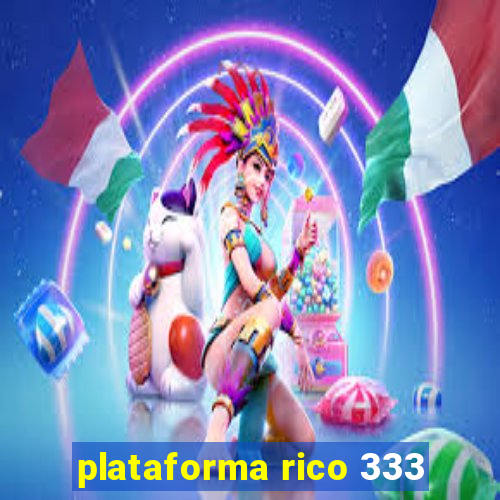 plataforma rico 333